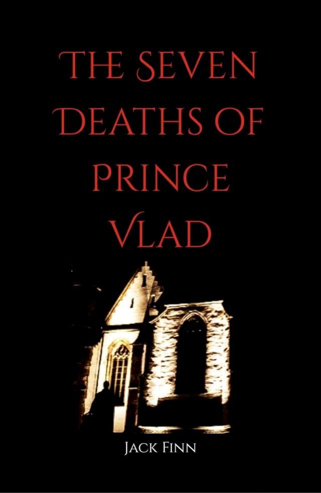  The Seven Deaths of Prince Vlad(Kobo/電子書)