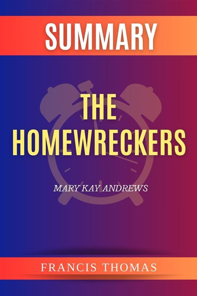  Summary of The Homewreckers by Mary Kay Andrews(Kobo/電子書)