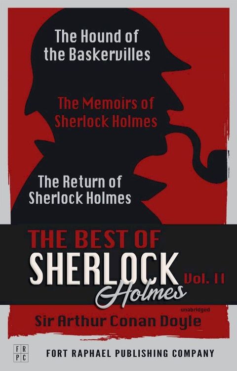 The Best of Sherlock Holmes - Volume II - The Hound of the Baskervilles - The Memoirs of Sherlock Holmes - The Return of Sherlock Holmes - Unabridged(Kobo/電子書)