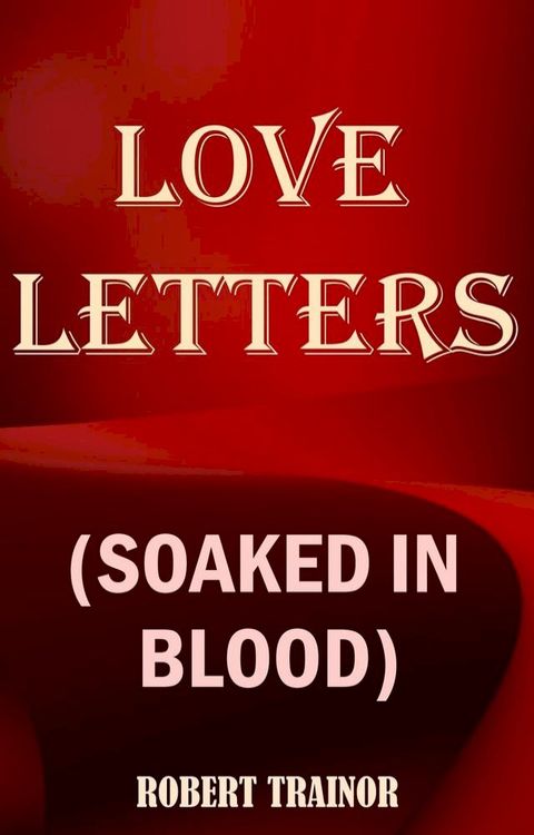 Love Letters (Soaked in Blood)(Kobo/電子書)