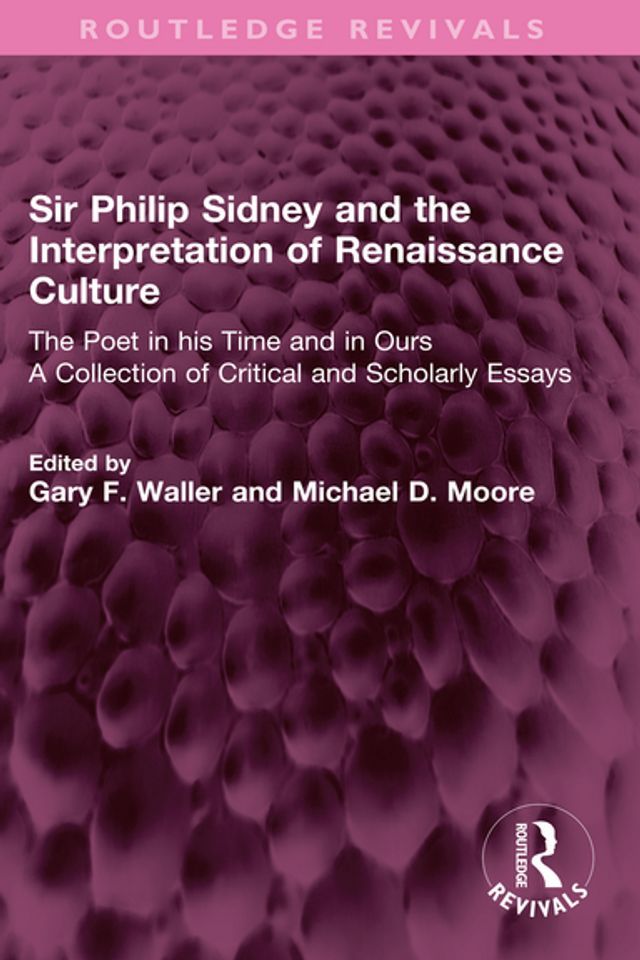  Sir Philip Sidney and the Interpretation of Renaissance Culture(Kobo/電子書)