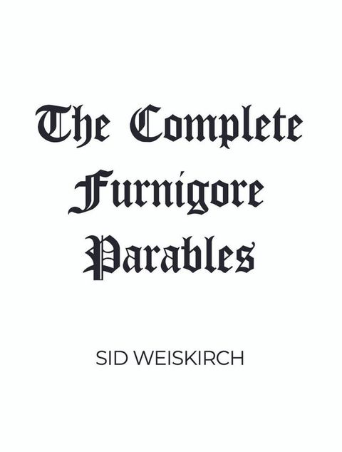 The Complete Furnigore Parables(Kobo/電子書)