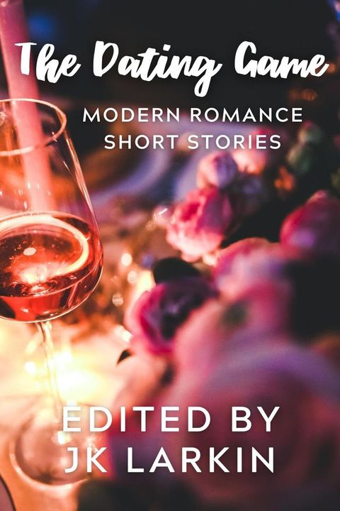 The Dating Game-Modern Romance Short Stories(Kobo/電子書)