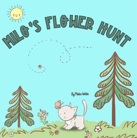 Milo's Flower Hunt: A Charming Storybook About Flowers, Friendship and Fun(Kobo/電子書)