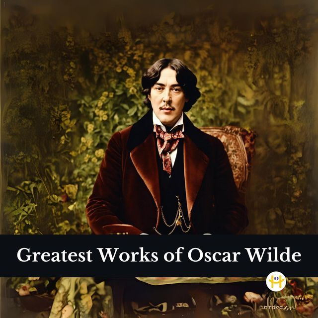  Greatest Works of Oscar Wilde (Deluxe Hardbound Edition)(Kobo/電子書)