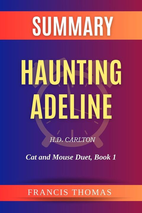 Summary of Haunting Adeline by H.D. Carlton(Kobo/電子書)