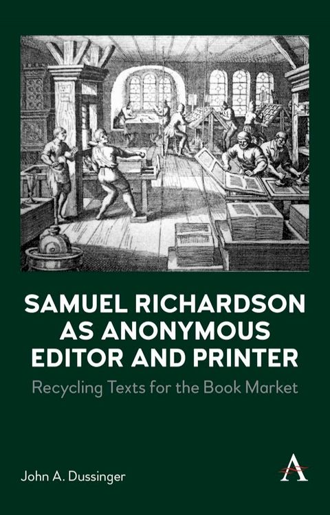 Samuel Richardson as Anonymous Editor and Printer(Kobo/電子書)