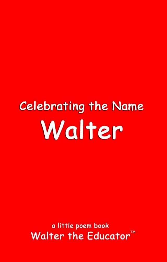  Celebrating the Name Walter(Kobo/電子書)