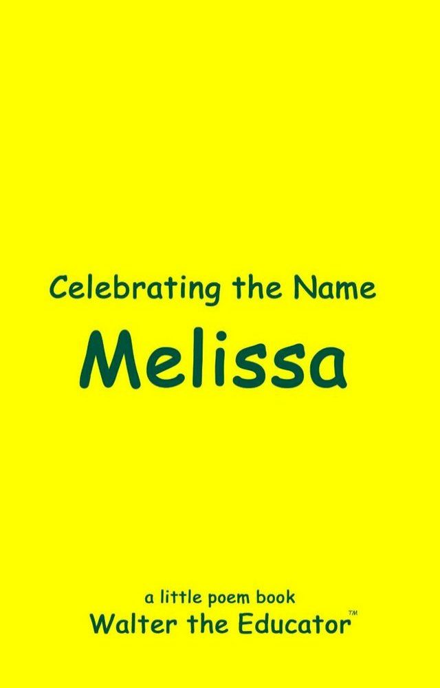  Celebrating the Name Melissa(Kobo/電子書)