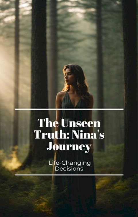 The Unseen Truth: Nina's Journey (Book 1)(Kobo/電子書)