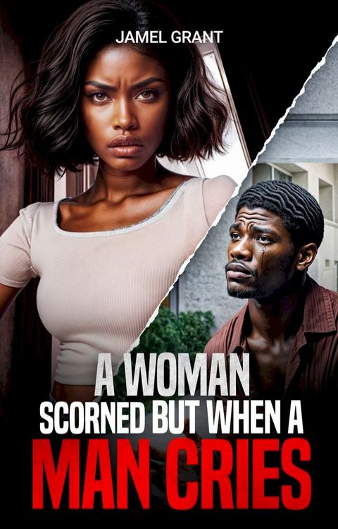 A Woman Scorned But When A Man Cries(Kobo/電子書)