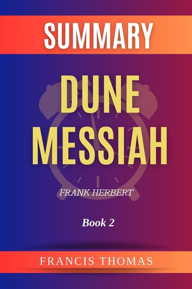  Summary of Dune Messiah by Frank Herbert:Book 2(Kobo/電子書)