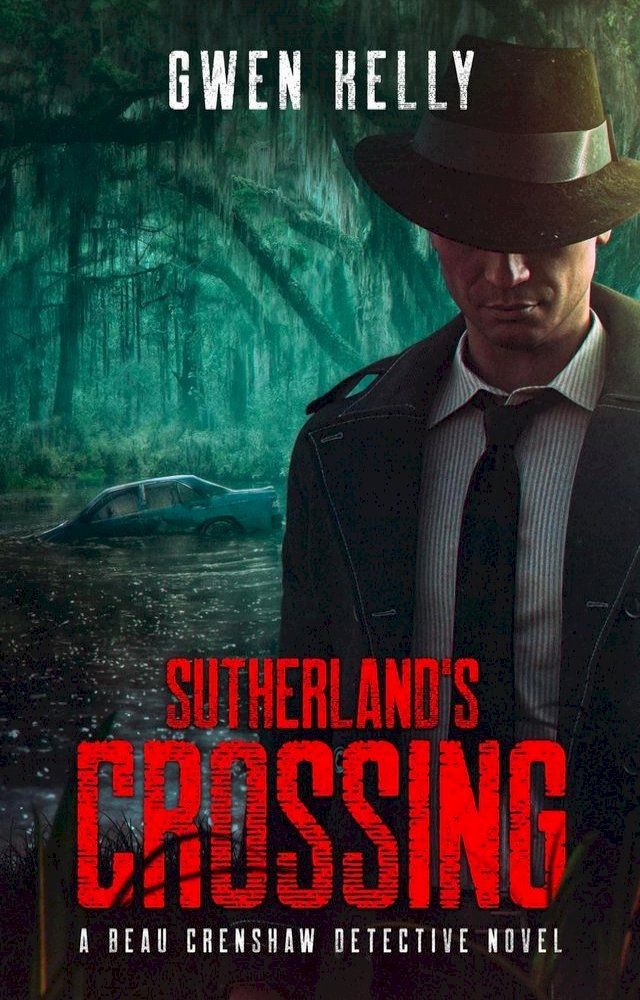  Sutherland's Crossing - A Beau Crenshaw Detective Novel(Kobo/電子書)