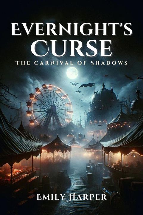 Evernight's Curse The Carnival of Shadows(Kobo/電子書)