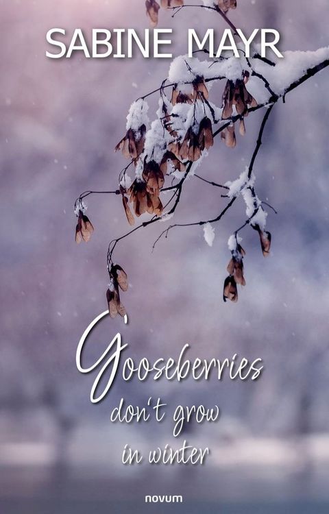 Gooseberries don't grow in winter(Kobo/電子書)