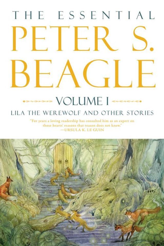  The Essential Peter S. Beagle, Volume 1: Lila The Werewolf and Other Stories(Kobo/電子書)