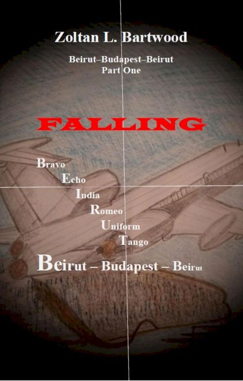 Falling - Beirut-Budapest-Beirut Part one(Kobo/電子書)