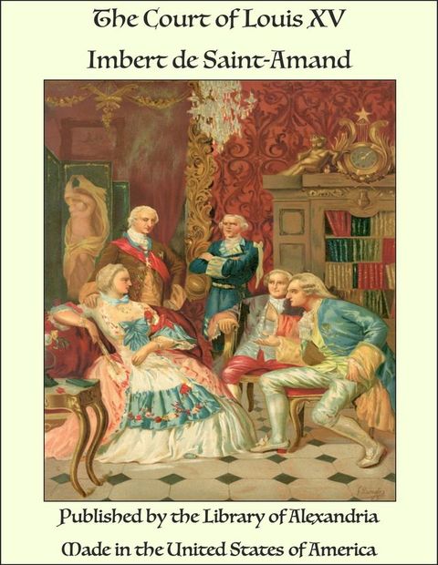 The Court of Louis XV(Kobo/電子書)