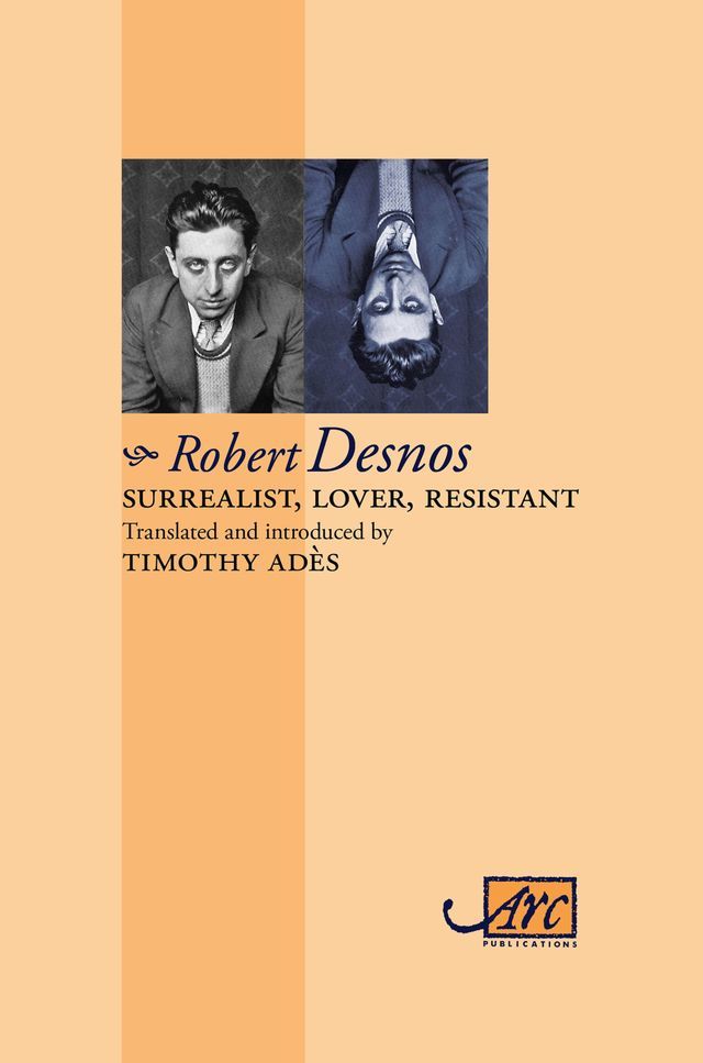  Surrealist, Lover, Resistant: Collected Poems - Arc Classic Translations(Kobo/電子書)