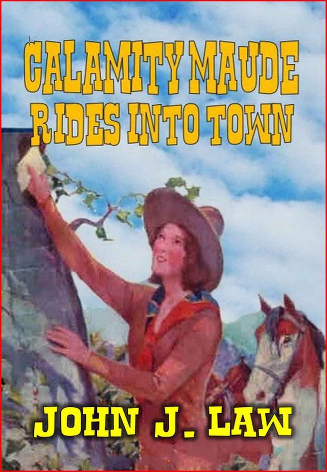  Calamity Maude Rides Into Town(Kobo/電子書)