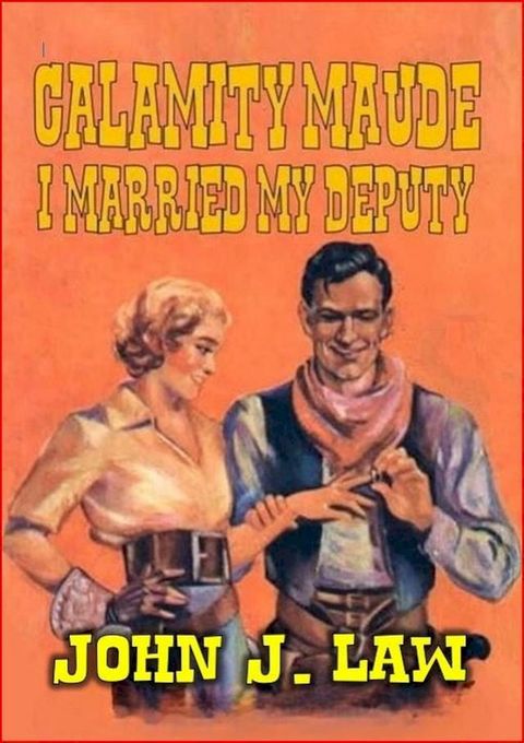 Calamity Maude - I Married My Deputy(Kobo/電子書)