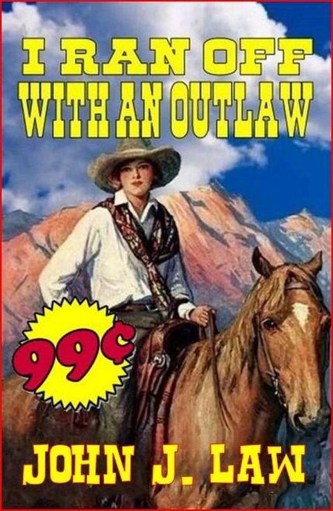 I Ran Off With An Outlaw(Kobo/電子書)