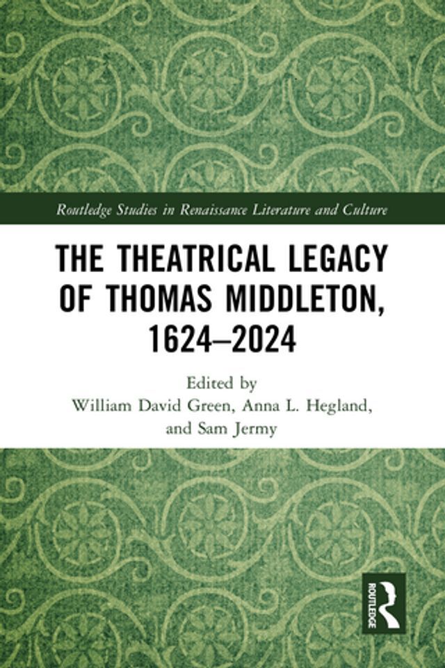  The Theatrical Legacy of Thomas Middleton, 1624–2024(Kobo/電子書)