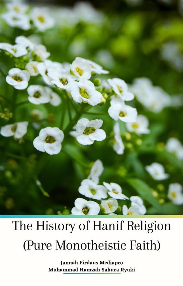  The History of Hanif Religion (Pure Monotheistic Faith)(Kobo/電子書)