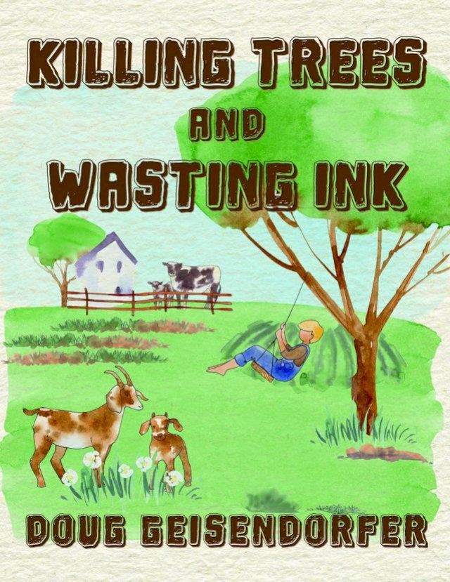  Killing Trees and Wasting Ink(Kobo/電子書)