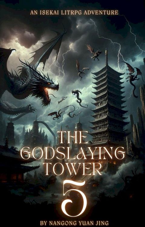 The Godslaying Tower: An Isekai LitRPG Adventure(Kobo/電子書)