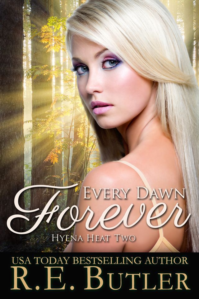  Every Dawn Forever (Hyena Heat Two)(Kobo/電子書)