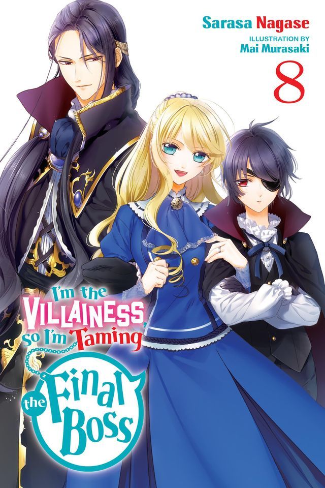  I'm the Villainess, So I'm Taming the Final Boss, Vol. 8 (light novel)(Kobo/電子書)