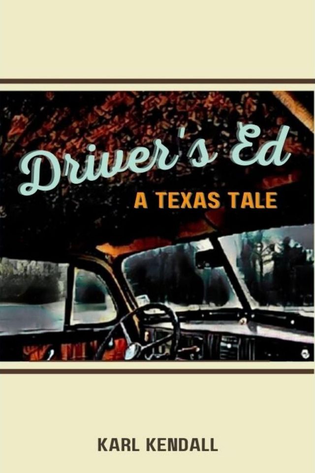  Driver's Ed A Texas Tale(Kobo/電子書)