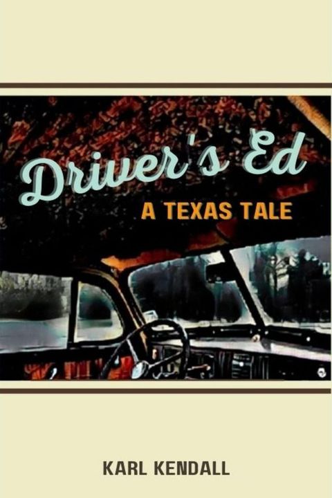 Driver's Ed A Texas Tale(Kobo/電子書)