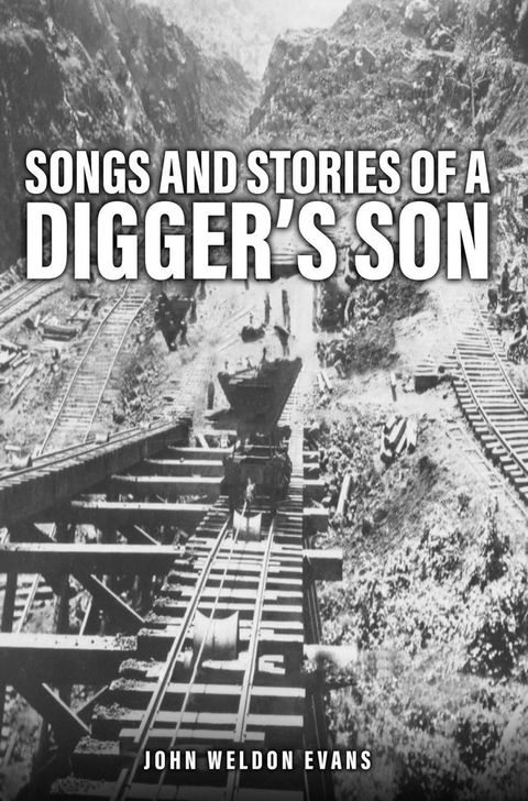 SONGS AND STORIES OF A DIGGER'S SON(Kobo/電子書)