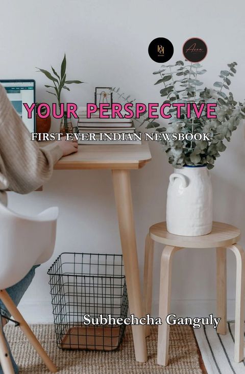 Yours Perspective - First Ever Indian Newsbook(Kobo/電子書)