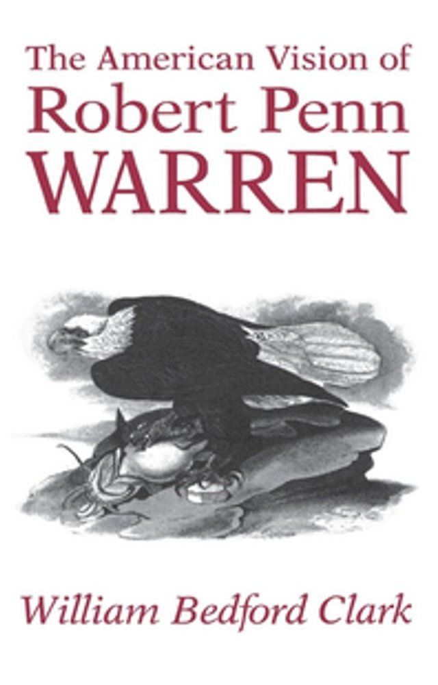  The American Vision of Robert Penn Warren(Kobo/電子書)