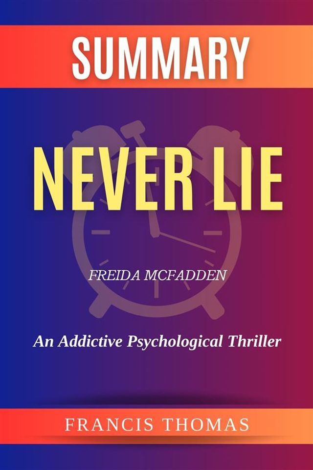  Summary of Never Lie by Freida McFadden:An Addictive Psychological Thriller(Kobo/電子書)