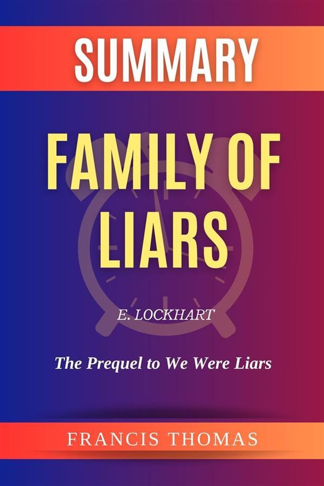  Summary of Family of Liars by E. Lockhart:The Prequel to We Were Liars(Kobo/電子書)