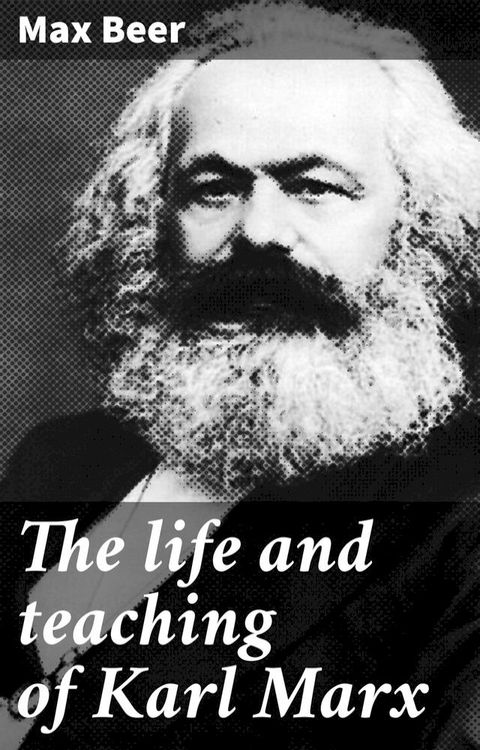 The life and teaching of Karl Marx(Kobo/電子書)