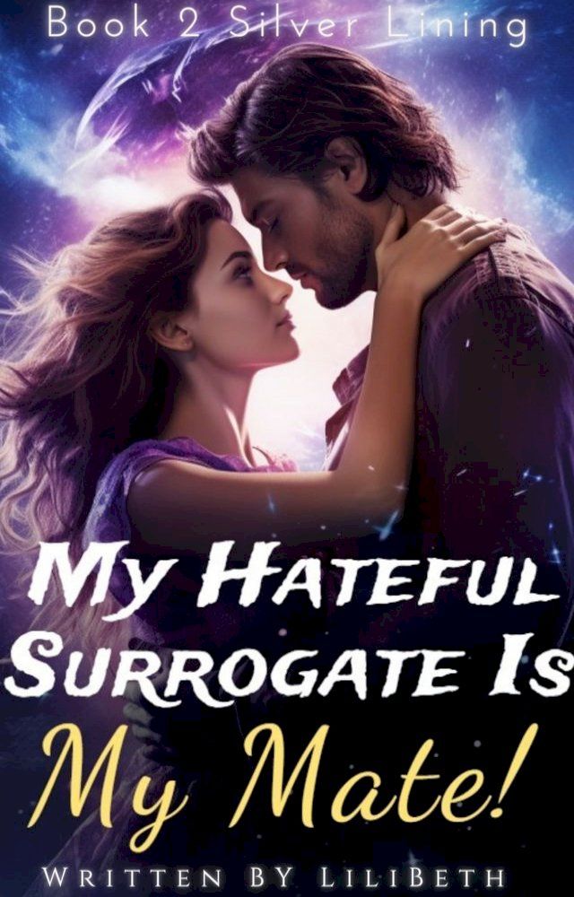  My Hateful Surrogate Is My Mate!(Kobo/電子書)