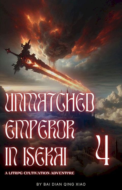 Unmatched Emperor in Isekai: A LitRPG Cultivation Adventure(Kobo/電子書)