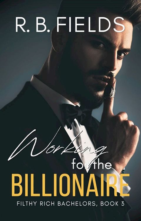 Working for the Billionaire: A Steamy Mistaken Identity Workplace Romance(Kobo/電子書)