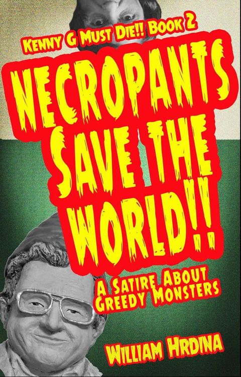 Necropants Save the World!! A Satire about Greedy Monsters(Kobo/電子書)