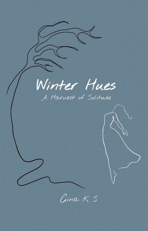 Winter Hues: A Harvest of Solitude(Kobo/電子書)