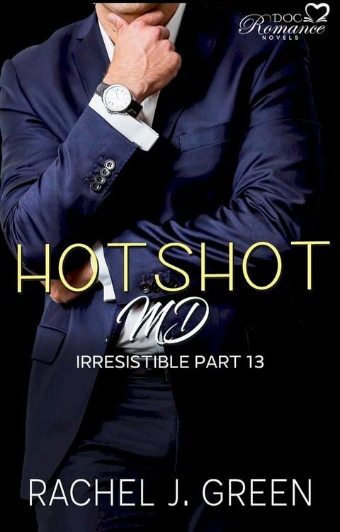 Hotshot MD - Irresistible - Part 13(Kobo/電子書)