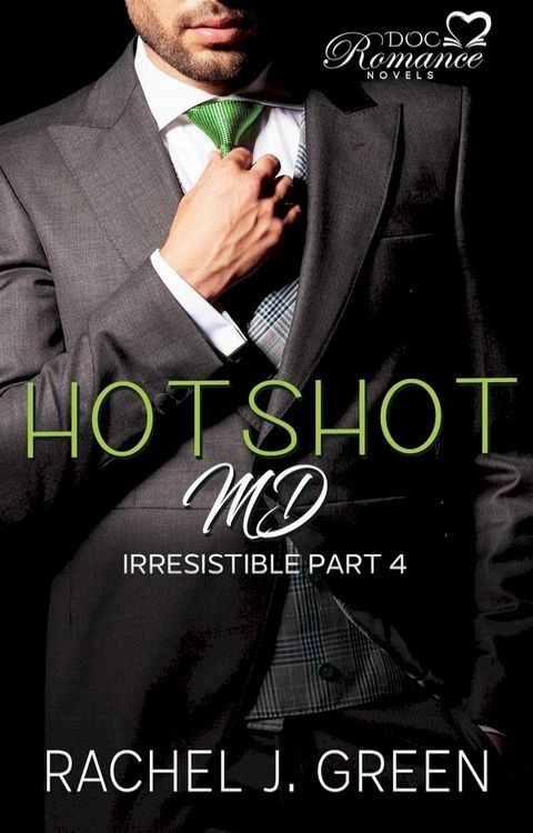 Hotshot MD - Irresistible - Part 4(Kobo/電子書)