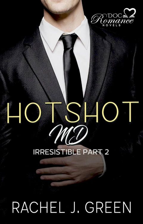 Hotshot MD - Irresistible - Part 2(Kobo/電子書)