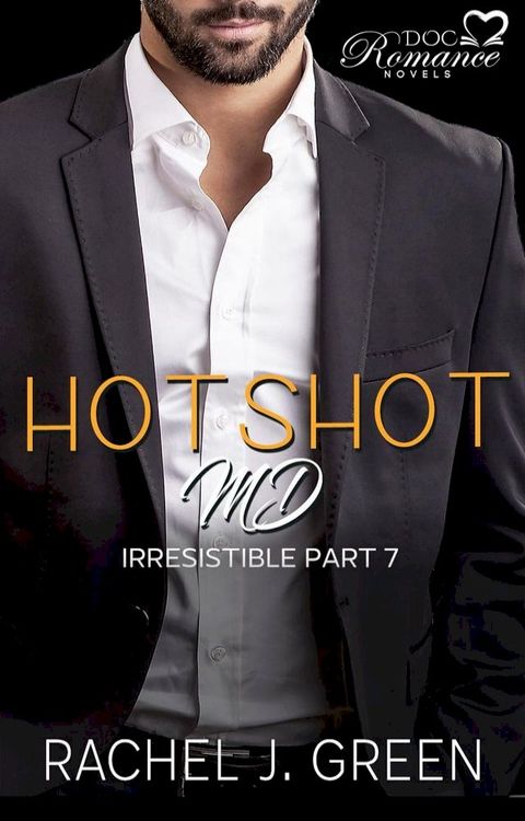 Hotshot MD - Irresistible - Part 7(Kobo/電子書)