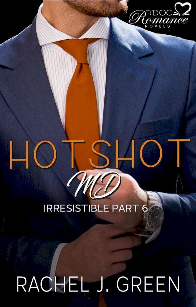  Hotshot MD - Irresistible - Part 6(Kobo/電子書)